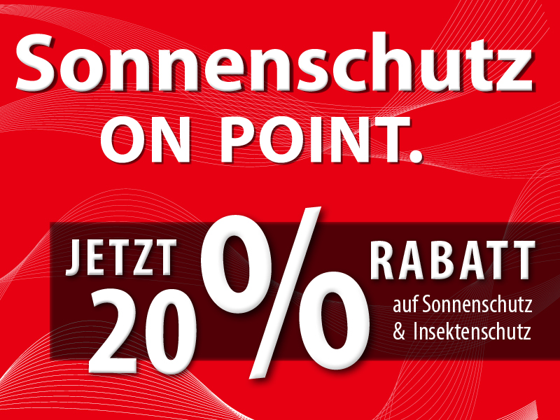 Sonnenschutz-AKTION :: Bis 15. Mai  2026 vorbeikommen -  es lohnt sich !!